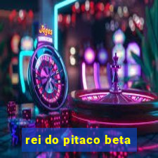 rei do pitaco beta